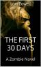 [The First 30 Days 01] • The First 30 Days · A Zombie Novel